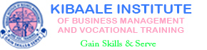 KIBAALE INSTITUTE OF BUSINESS  MANAGEMENT AND VOCATIONAL TRAINING